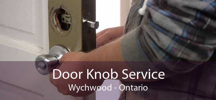 Door Knob Service Wychwood - Ontario