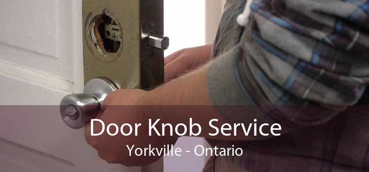 Door Knob Service Yorkville - Ontario