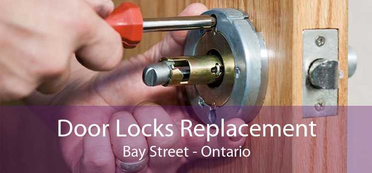 Door Locks Replacement Bay Street - Ontario