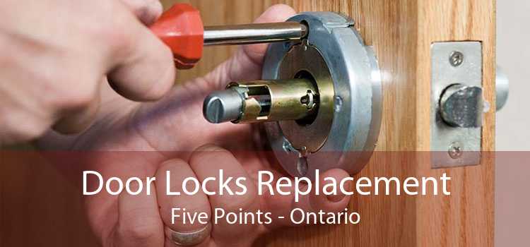 Door Locks Replacement Five Points - Ontario