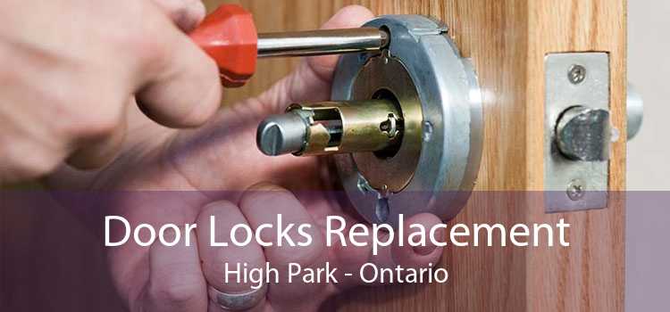 Door Locks Replacement High Park - Ontario