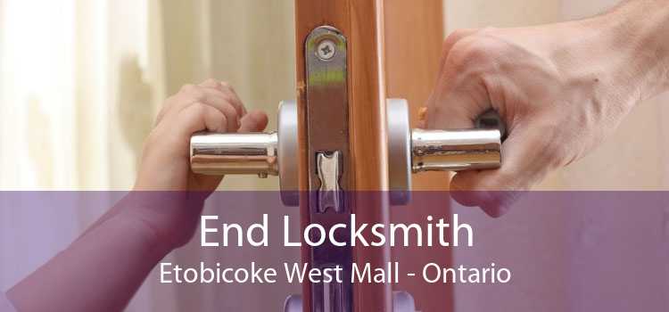 End Locksmith Etobicoke West Mall - Ontario