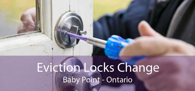 Eviction Locks Change Baby Point - Ontario