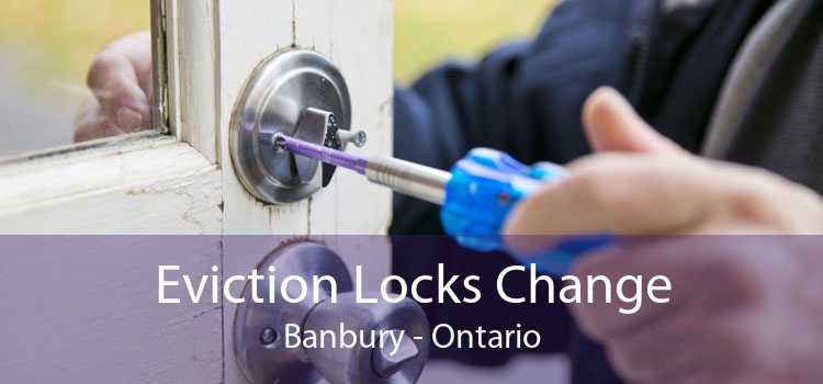 Eviction Locks Change Banbury - Ontario