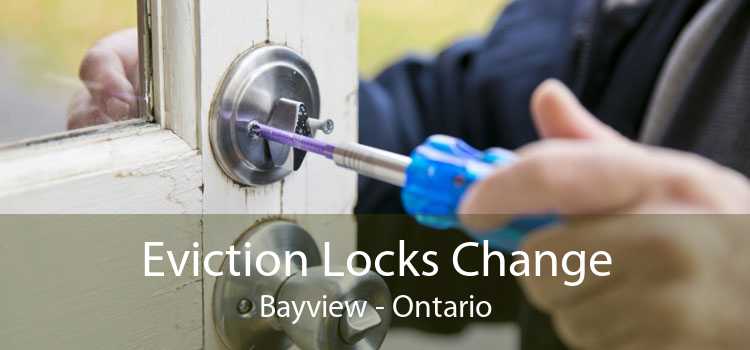 Eviction Locks Change Bayview - Ontario