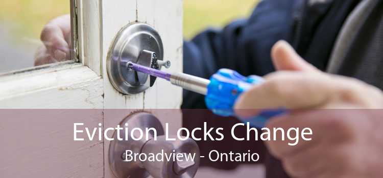 Eviction Locks Change Broadview - Ontario