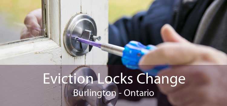 Eviction Locks Change Burlington - Ontario