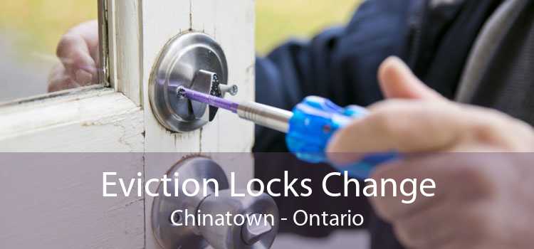 Eviction Locks Change Chinatown - Ontario