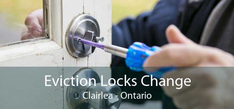 Eviction Locks Change Clairlea - Ontario