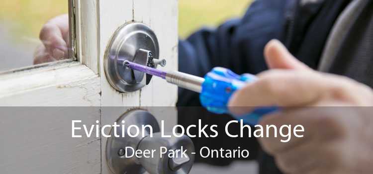 Eviction Locks Change Deer Park - Ontario