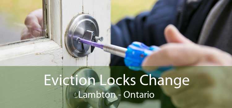 Eviction Locks Change Lambton - Ontario