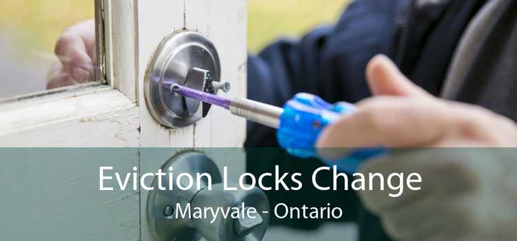 Eviction Locks Change Maryvale - Ontario