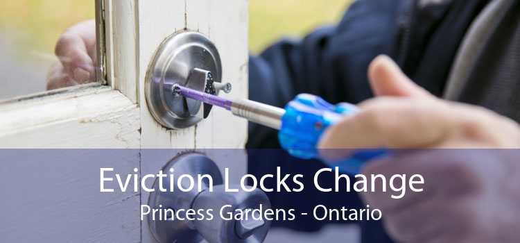 Eviction Locks Change Princess Gardens - Ontario