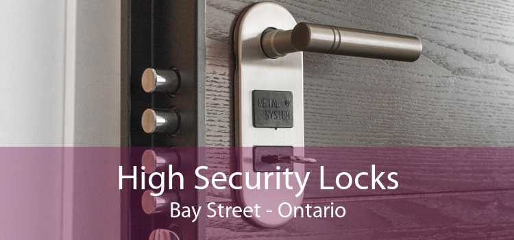 High Security Locks Bay Street - Ontario