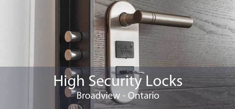 High Security Locks Broadview - Ontario