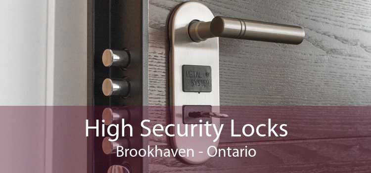 High Security Locks Brookhaven - Ontario