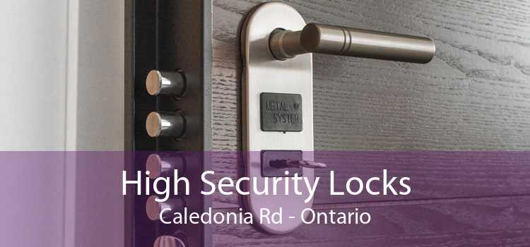 High Security Locks Caledonia Rd - Ontario