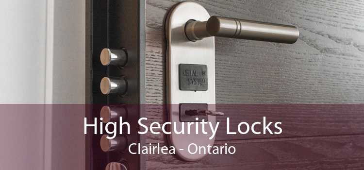 High Security Locks Clairlea - Ontario