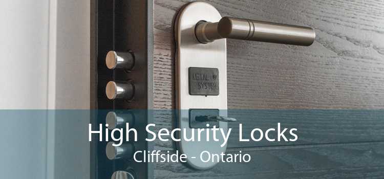 High Security Locks Cliffside - Ontario