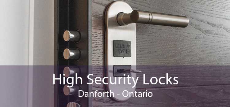 High Security Locks Danforth - Ontario