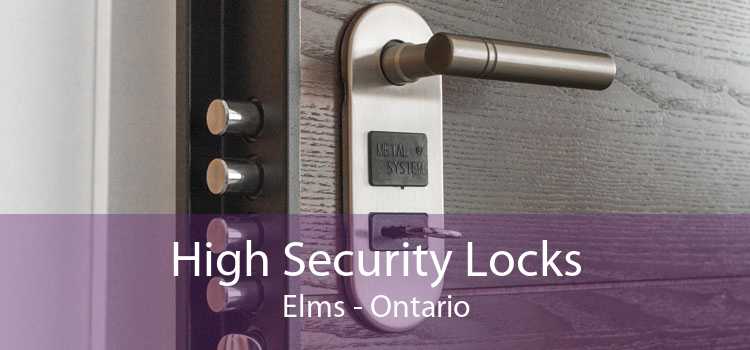 High Security Locks Elms - Ontario