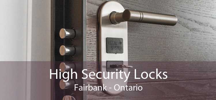 High Security Locks Fairbank - Ontario