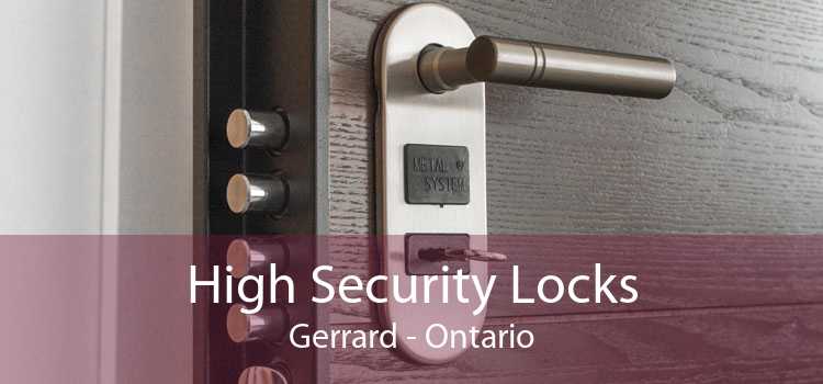 High Security Locks Gerrard - Ontario