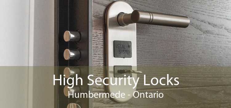 High Security Locks Humbermede - Ontario