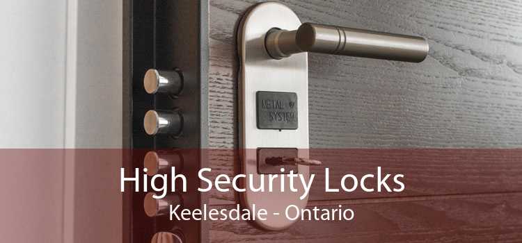 High Security Locks Keelesdale - Ontario