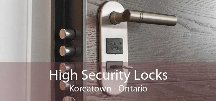 High Security Locks Koreatown - Ontario