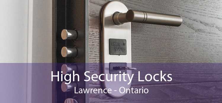 High Security Locks Lawrence - Ontario