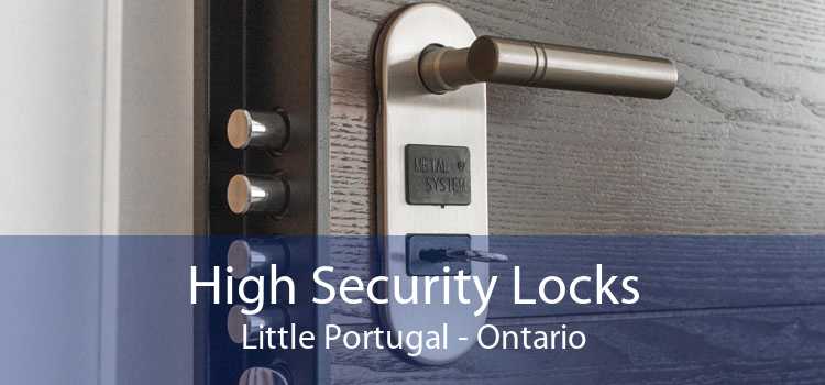 High Security Locks Little Portugal - Ontario