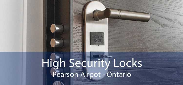 High Security Locks Pearson Airpot - Ontario