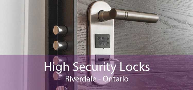 High Security Locks Riverdale - Ontario