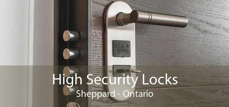 High Security Locks Sheppard - Ontario