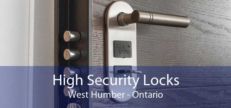 High Security Locks West Humber - Ontario