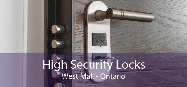 High Security Locks West Mall - Ontario