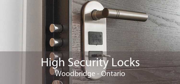 High Security Locks Woodbridge - Ontario