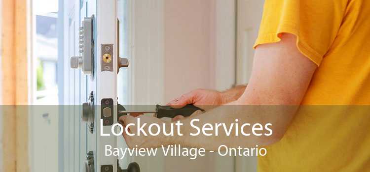 Lockout Services Bayview Village - Ontario