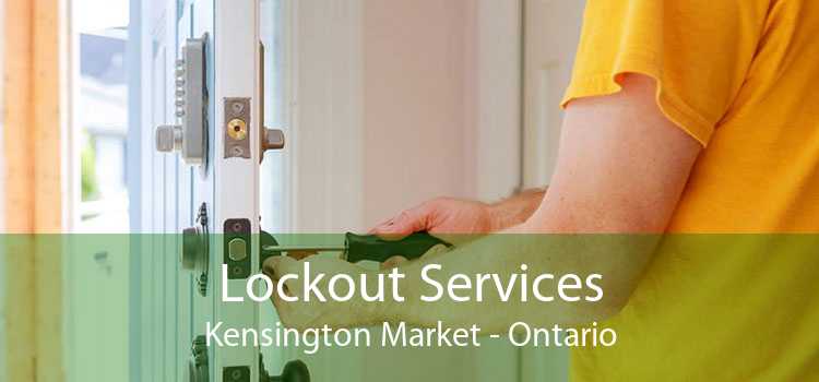 Lockout Services Kensington Market - Ontario