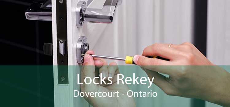 Locks Rekey Dovercourt - Ontario