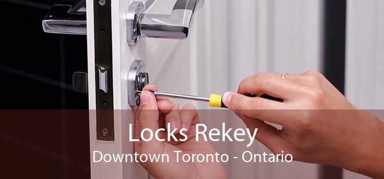 Locks Rekey Downtown Toronto - Ontario