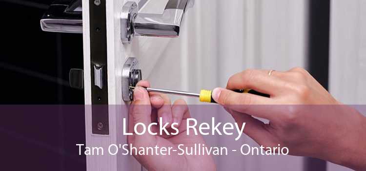 Locks Rekey Tam O'Shanter-Sullivan - Ontario