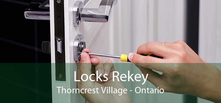 Locks Rekey Thorncrest Village - Ontario