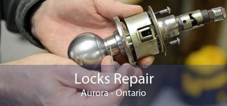 Locks Repair Aurora - Ontario