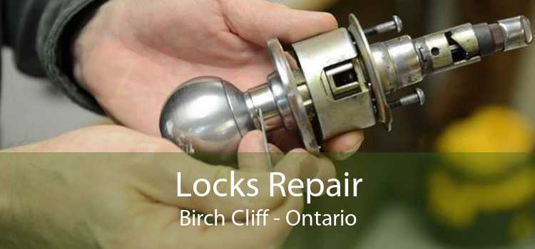 Locks Repair Birch Cliff - Ontario