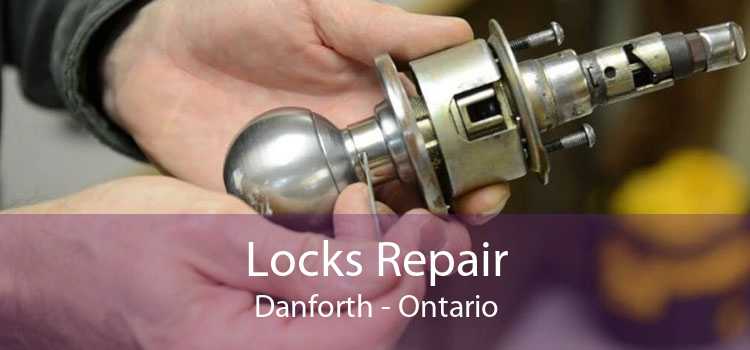 Locks Repair Danforth - Ontario