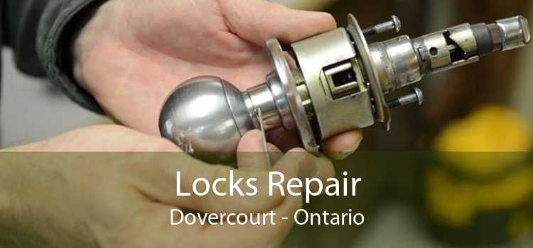 Locks Repair Dovercourt - Ontario