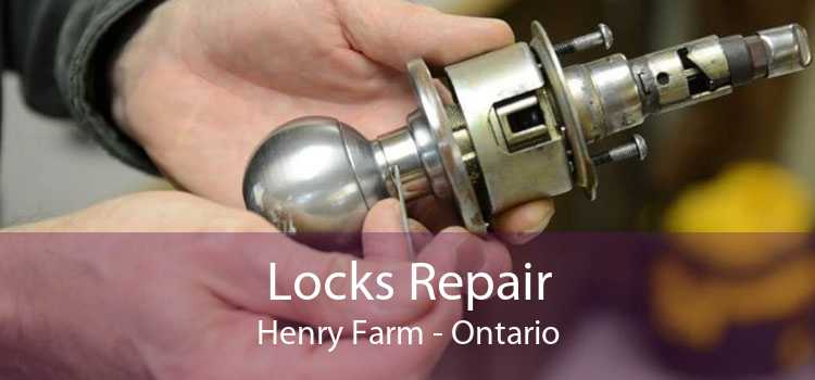 Locks Repair Henry Farm - Ontario