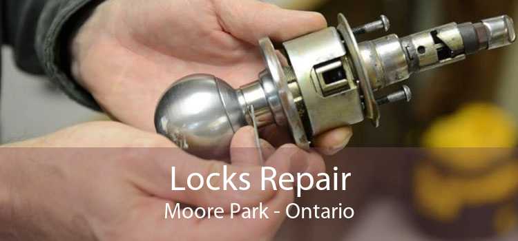 Locks Repair Moore Park - Ontario